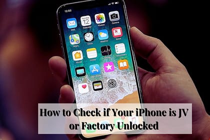 How to Check if Your iPhone is JV or Factory Unlocked